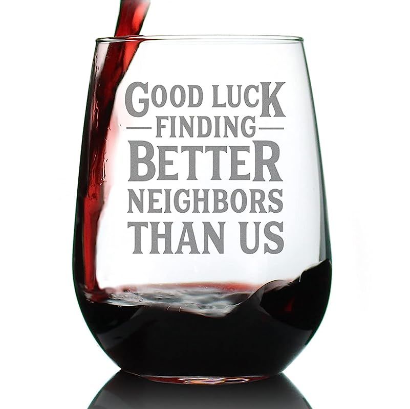Good Luck Finding Better Neighbors Than Us - Stemless Wine Glass - Funny Farewell Gift For The Be... | Amazon (US)