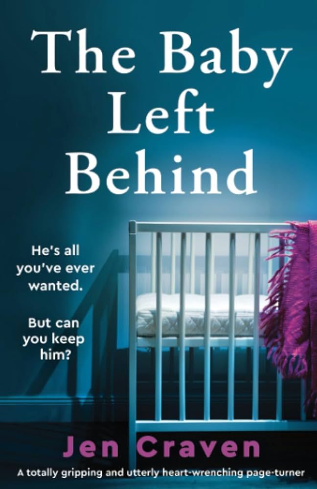 The Baby Left Behind: A totally gripping and utterly heart-wrenching page-turner | Amazon (US)