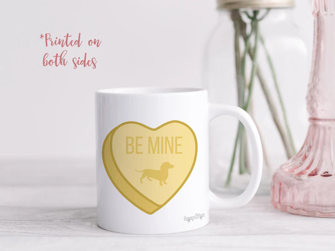 Be Mine Dachshund Dog Lover Yellow Candy Heart Cup Love Day Dog Mom Gift Conversation Heart Valen... | Etsy (US)
