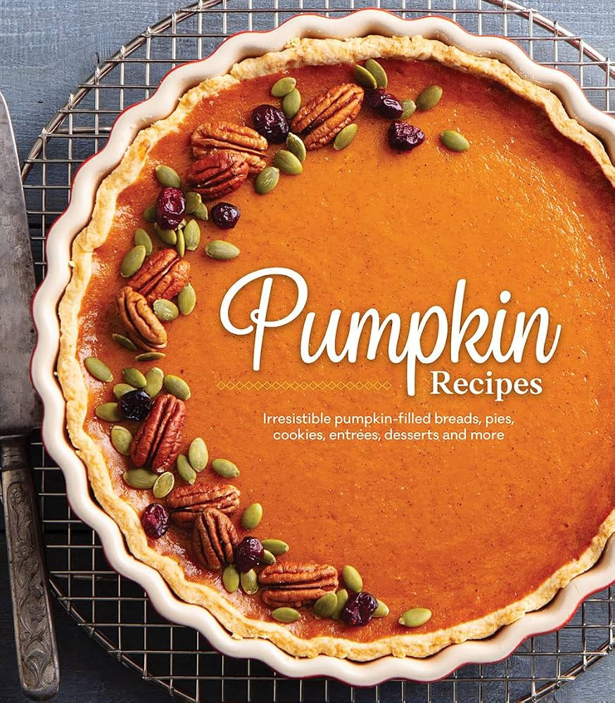 Pumpkin Recipes: Irresistible Pumpkin-Filled Breads, Pies, Cookies, Entr\u00e9es, Desserts and Mo... | Amazon (US)