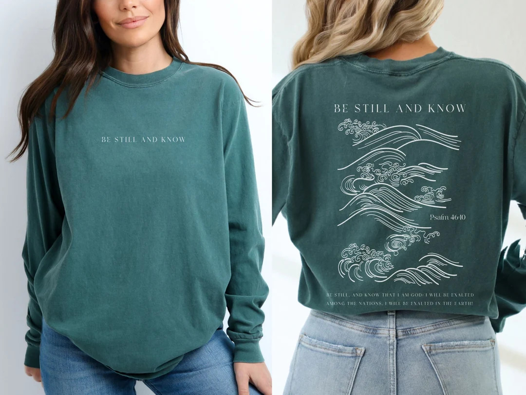 Long Sleeve Christian Shirt, Be Still and Know, Comfort Colors Christian Shirts, Scripture Shirts... | Etsy (Global)