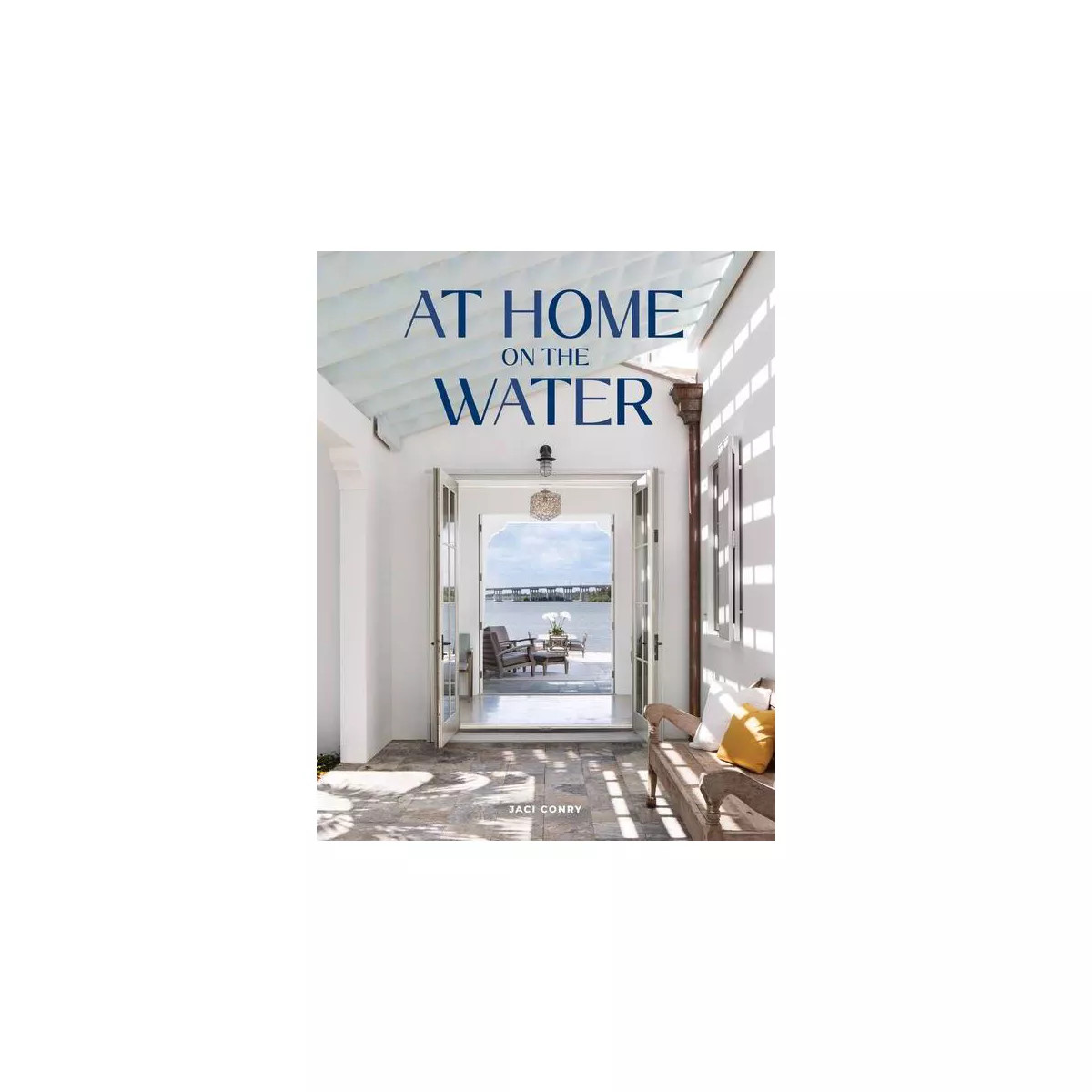 At Home on the Water - by  Jaci Conry (Hardcover) | Target