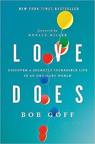 Love Does: Discover a Secretly Incredible Life in an Ordinary World | Amazon (US)