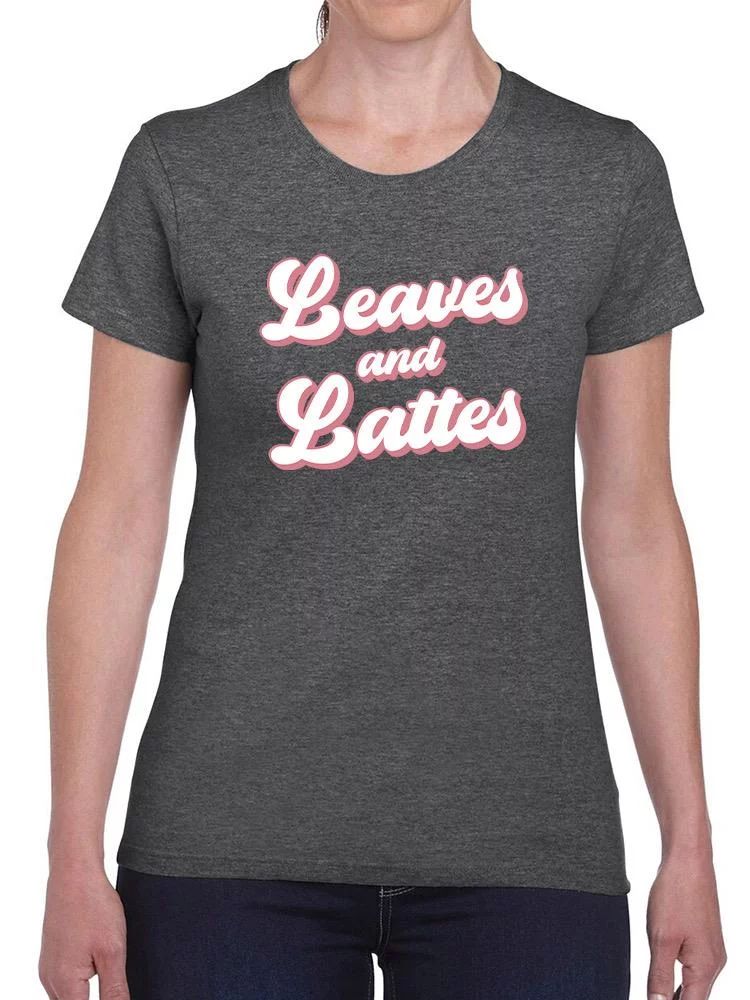 Leaves And Lattes T-Shirt Women -Smartprints Designs, Female x-Large | Walmart (US)