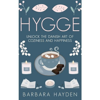 Hygge - by  Barbara Hayden (Hardcover) | Target