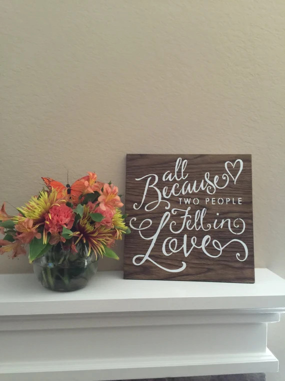 All because two people fell in love sign 10"x10" & 12"x12" | Etsy (CAD)