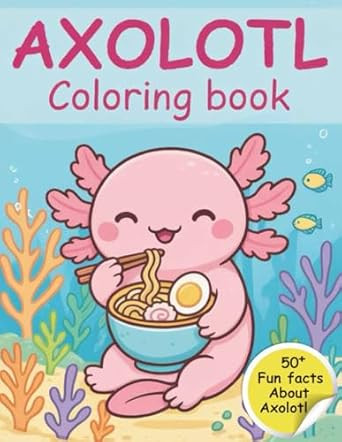 Cute Axolotl Coloring Book for Kids: Discover 51 Fun Facts About Axolotls      Paperback – Octo... | Amazon (US)