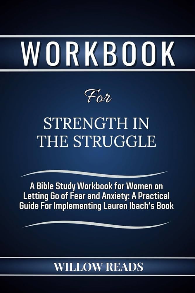 Workbook for Strength In The Struggle: A Bible Study Workbook for Women on Letting Go of Fear and... | Amazon (US)