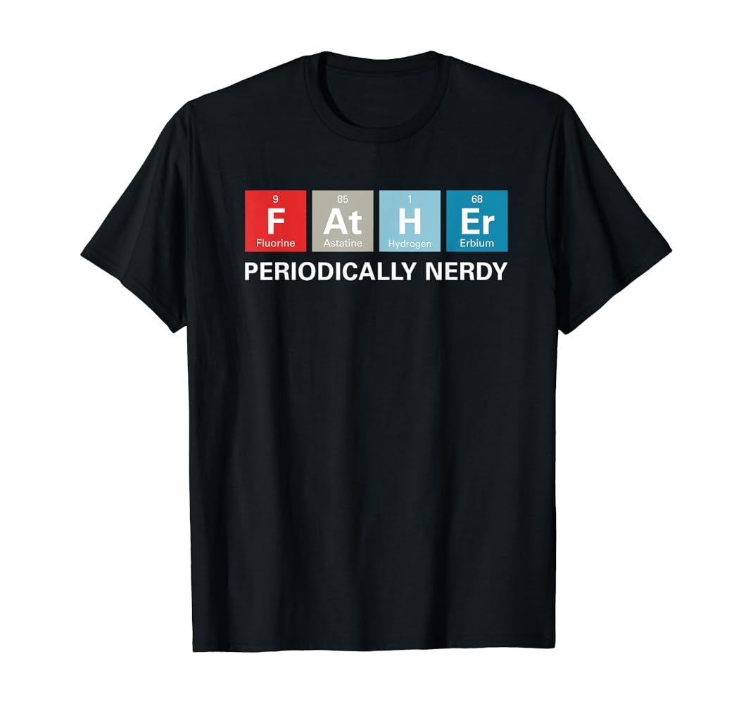 Funny Dad T-Shirt Father's Day Gift Periodic Table Nerdy Tee | Amazon (US)