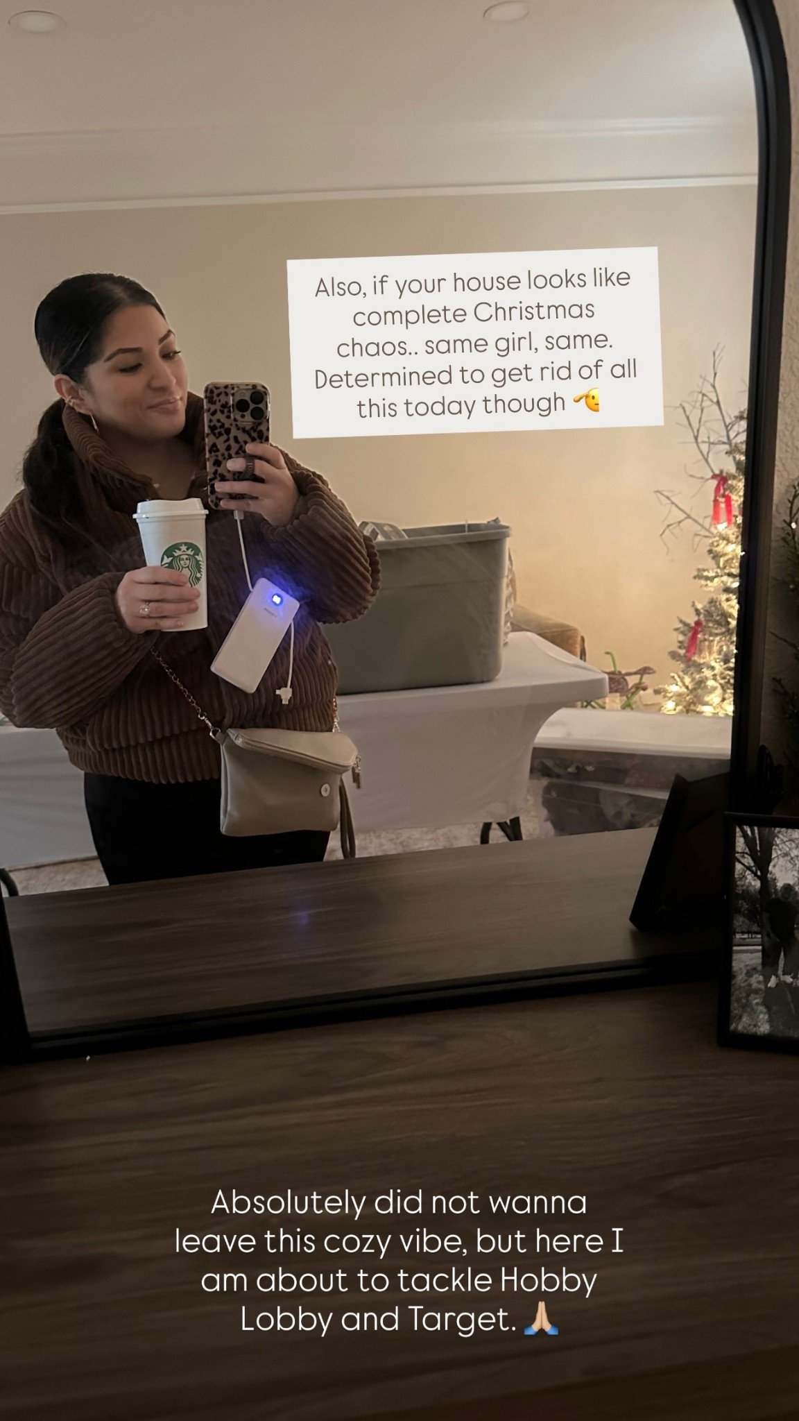 Absolutely did not wanna leave this cozy vibe, but here I am about to tackle Hobby Lobby and Target. 🙏🏼 Also, if your house looks like complete Christmas chaos.. same girl, same. Determined to get rid of all this today though 🫡