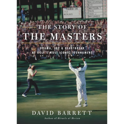 The Story of the Masters - by  David Barrett (Hardcover) | Target