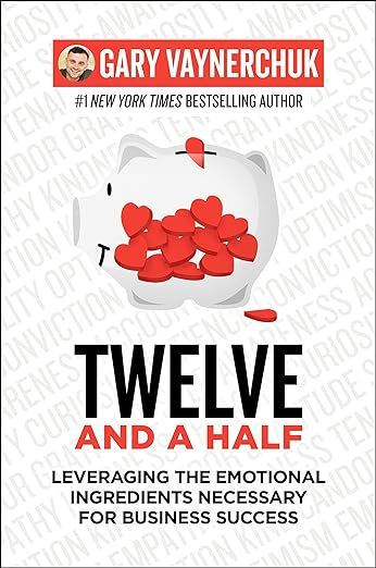 Twelve and a Half: Leveraging the Emotional Ingredients Necessary for Business Success | Amazon (US)