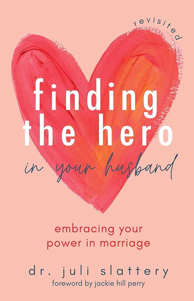 Finding the Hero in Your Husband, Revisited: Embracing Your Power in Marriage | Amazon (US)
