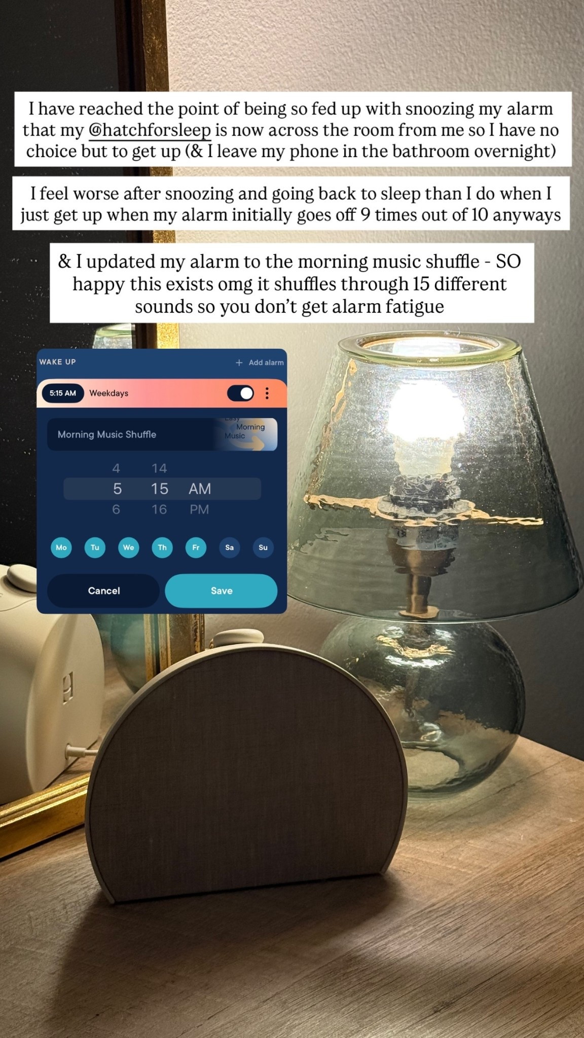 & I updated my alarm to the morning music shuffle - SO happy this exists omg it shuffles through 15 different sounds so you don’t get alarm fatigue I have reached the point of being so fed up with snoozing my alarm that my @hatchforsleep is now across the room from me so I have no choice but to get up (& I leave my phone in the bathroom overnight)

I feel worse after snoozing and going back to sleep than I do when I just get up when my alarm initially goes off 9 times out of 10 anyways