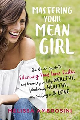 Mastering Your Mean Girl: The No-BS Guide to Silencing Your Inner Critic and Becoming Wildly Weal... | Amazon (US)