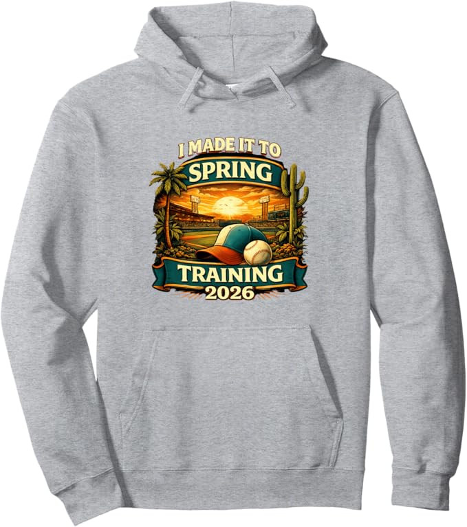 I Made It To Spring Training Baseball Is Back 2026 Pullover Hoodie | Amazon (US)