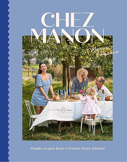 Chez Manon: Simple Recipes From A French Home Kitchen | Amazon (US)