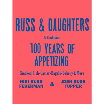 Russ & Daughters - by  Niki Russ Federman & Josh Russ Tupper & Joshua David Stein (Hardcover) | Target
