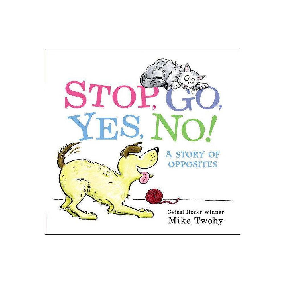 Stop, Go, Yes, No! - by Mike Twohy (Hardcover) | Target