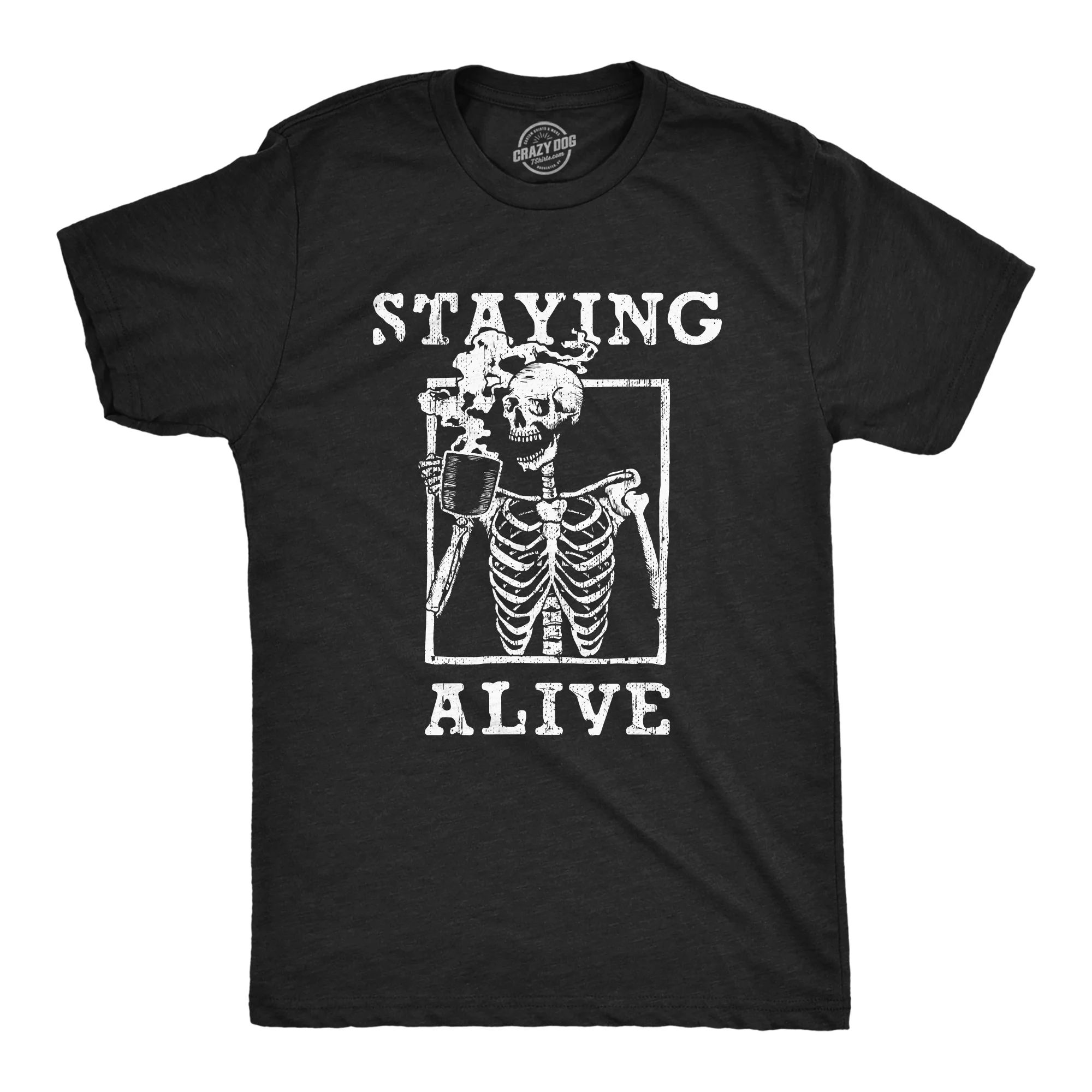 Mens Staying Alive T Shirt Funny Skeleton Coffee Lover Addict Tee For Guys (Heather Black - ALIVE... | Walmart (US)