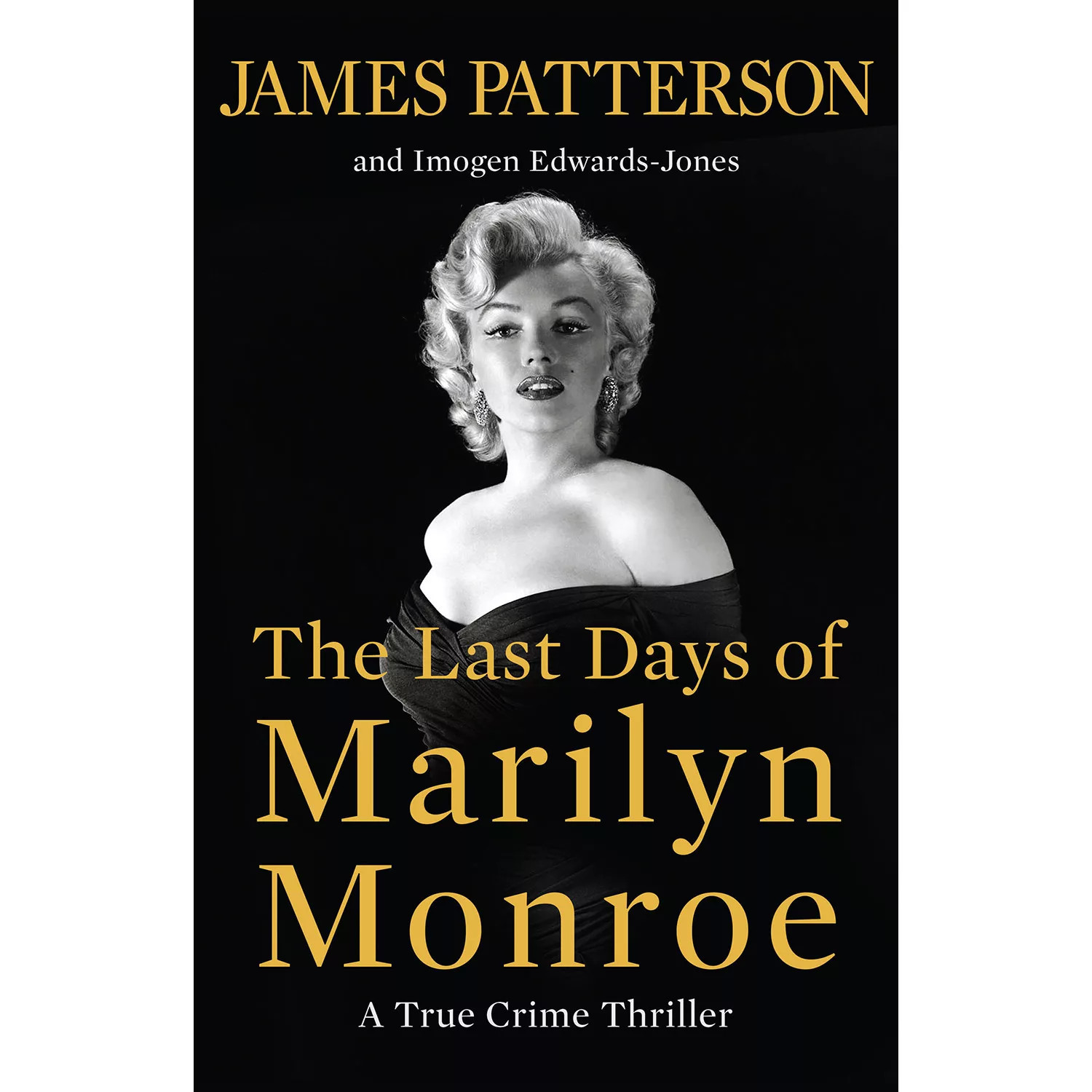 The Last Days of Marilyn Monroe by James Patterson & Imogen Edwards-Jones, Hardcover | Sam's Club