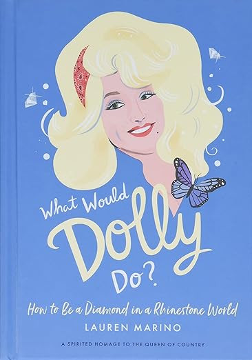 What Would Dolly Do?: How to Be a Diamond in a Rhinestone World | Amazon (US)