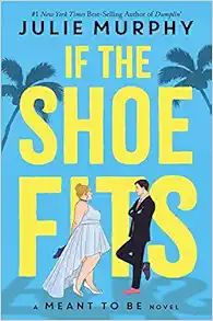 If the Shoe Fits (A Meant To Be Novel): A Meant to Be Novel | Amazon (US)