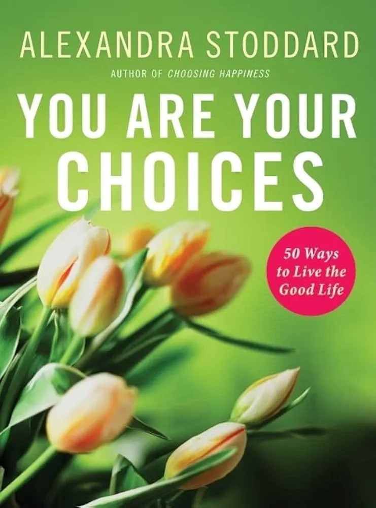 You Are Your Choices: 50 Ways to Live the Good Life | Amazon (US)