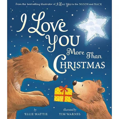I Love You More Than Christmas - by Ellie Hattie | Target
