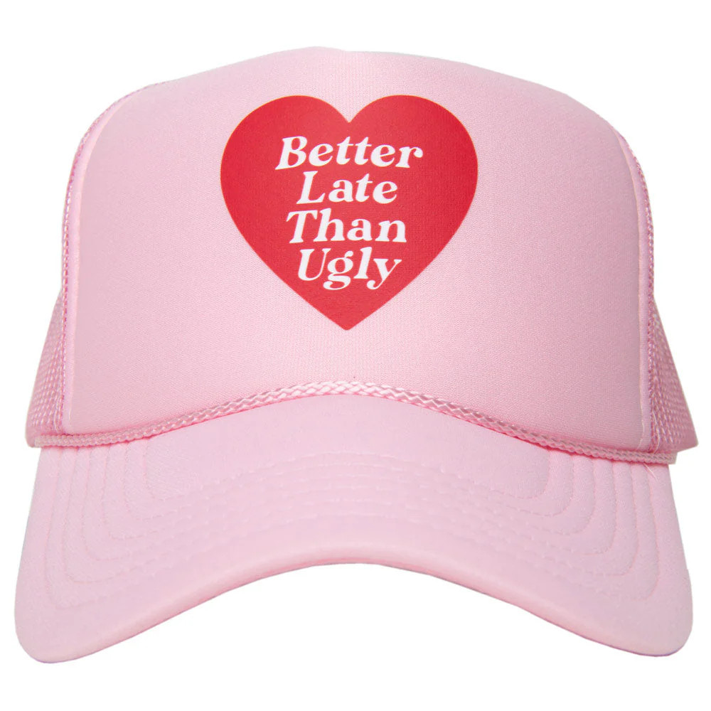 Better Late Than Ugly Foam Trucker Cap | Katydid.com