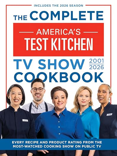 The Complete America’s Test Kitchen TV Show Cookbook 2001–2026: Every recipe and Product Rati... | Amazon (US)