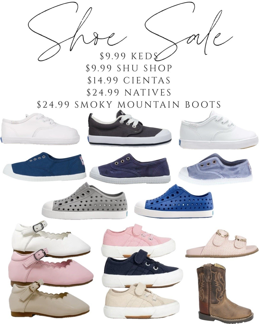HUGE shoe blowout sale!
$9.99 KEDS
$9.99 SHU SHOP
$14.99 CIENTAS
$24.99 NATIVES
$24.99 SMOKY MOUNTAIN BOOTS

#LTKKids #LTKBaby #LTKSaleAlert
