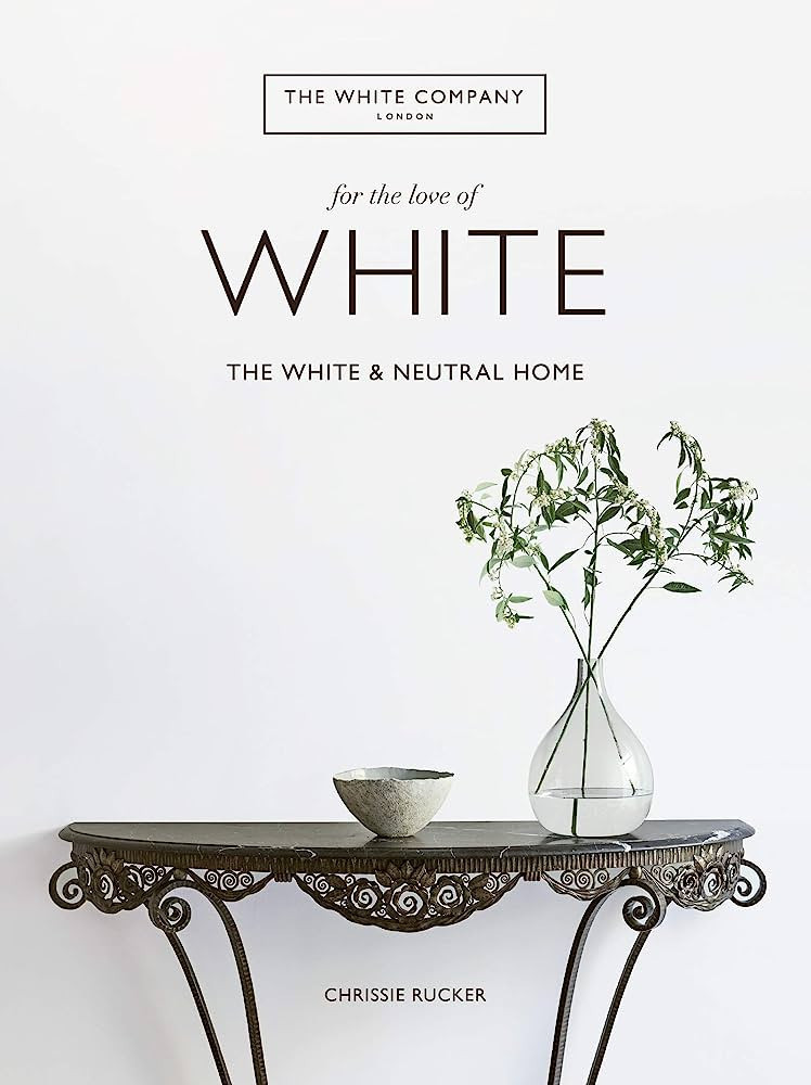 For the Love of White: The White and Neutral Home | Amazon (US)