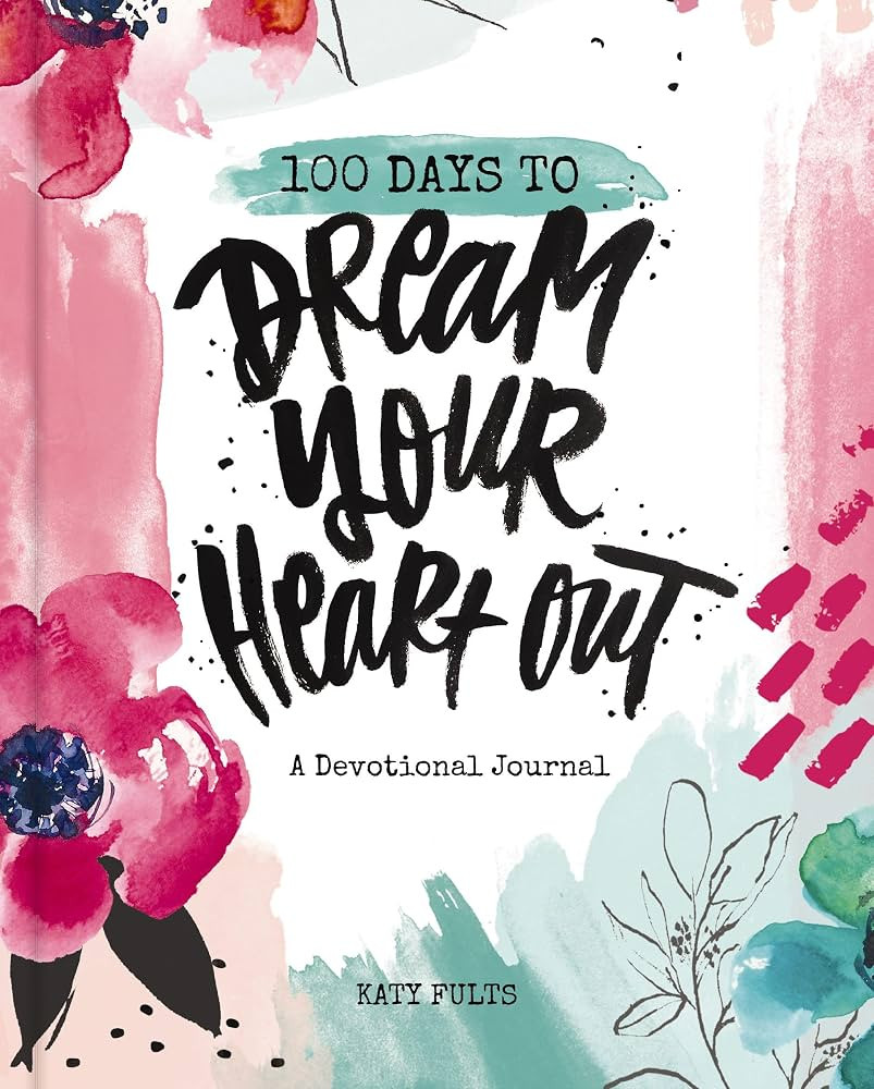 100 Days to Dream Your Heart Out: A Devotional Journal (100 Daily Devotions with Bible Verses, Pr... | Amazon (US)
