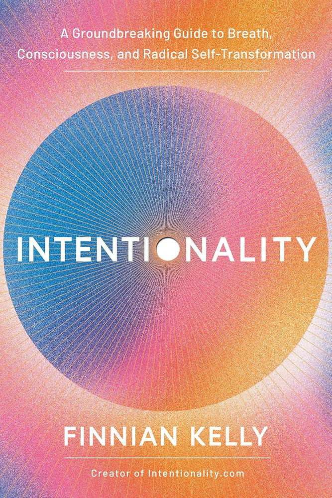 Intentionality: A Groundbreaking Guide to Breath, Consciousness, and Radical Self-Transformation | Amazon (US)