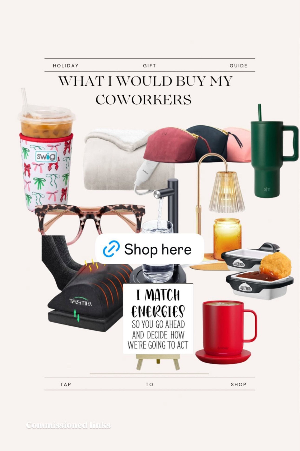 Commissioned links

Gifts for your coworkers
Gifts for the office girlies
Gifts for working moms
Blue light blocker glasses
Ember heated mug
Candle warmer
Simple modern green stainless steel tumbler
Desk feet warmer 
Iced coffee koozie
Personalized leather makeup bag 

#LTKCyberWeek #LTKHoliday #LTKGiftGuide