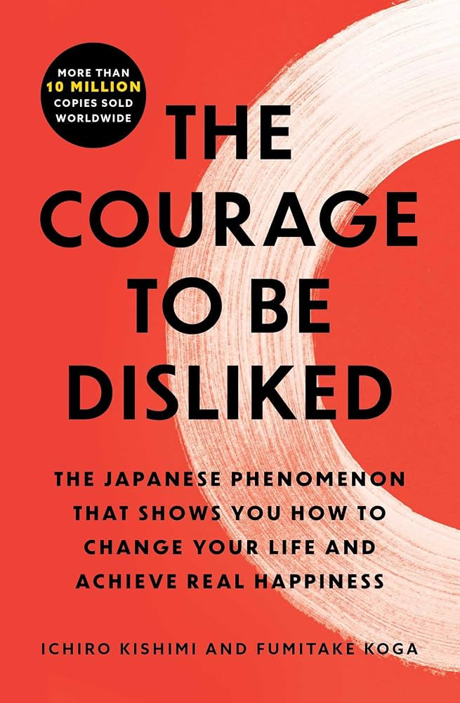 The Courage to Be Disliked: The Japanese Phenomenon That Shows You How to Change Your Life and Ac... | Amazon (US)