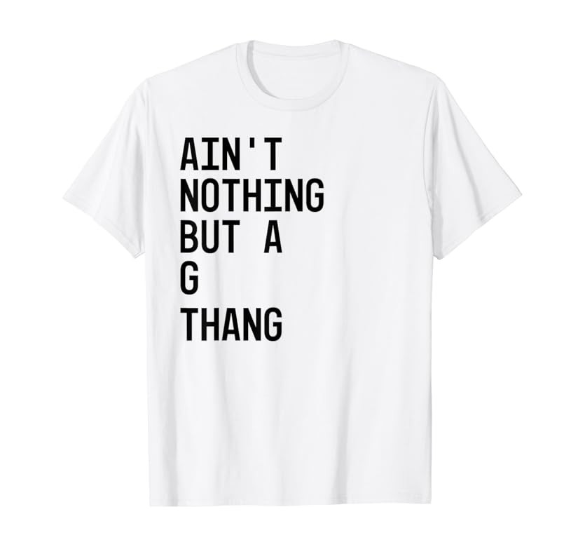 Ain't Nothing But a G Thang 90s T-Shirt | Amazon (US)