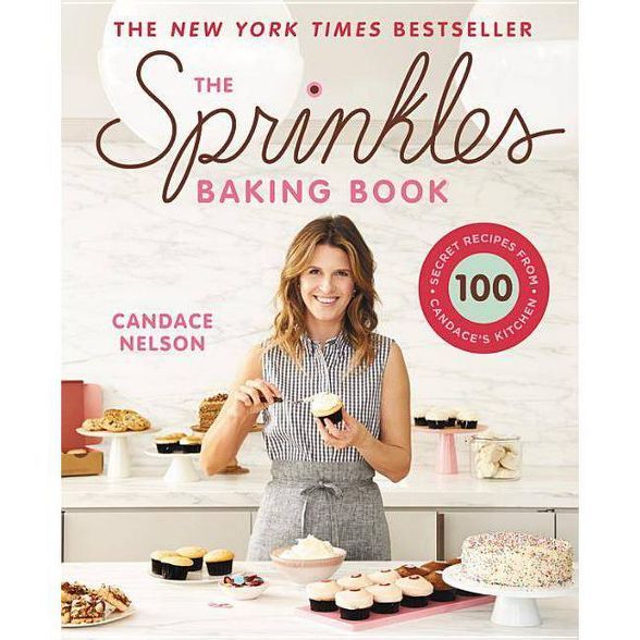 The Sprinkles Baking Book - by  Candace Nelson (Hardcover) | Target