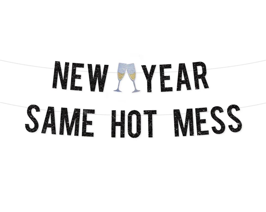 New Years Eve Decoration 2023 | New Year Same Hot Mess Funny Banner | Happy New Year Banner | New... | Etsy (US)