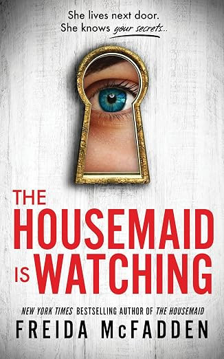 The Housemaid Is Watching: An Instant Sunday Times Bestseller (The housemaid series, 3) | Amazon (UK)