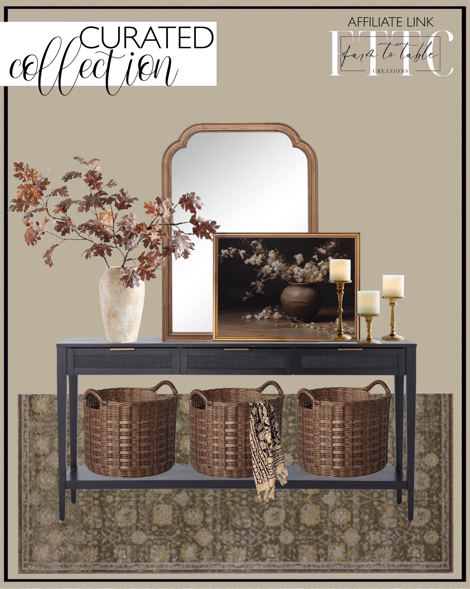 Curated Collection. Follow @farmtotablecreations on Instagram for more inspirational.

Magnolia Home by Joanna Gaines x Loloi Mona Bark / Natural Area Rug. East Bluff Console Table. French Country Wall Mirror. Faux Oak Branch with Acorns. Handcrafted Terracotta Vase. Pottery Barn. Moody floral in vintage vase. Brooke Pillar Candleholder. Medium Round Rattan Decorative Basket Dark Brown - Threshold™ designed with Studio McGee: Open Top, Side Handles, FSC Certified. Handblock Handmade throw blanket. 

Amazon Home | Skinny Bench | Bedroom | Living Room | Breakfast Nook | Amazon Home | Target Sale | Loloi Rugs | Magnolia Home | console table | console table styling | faux stems | entryway space | home decor finds | neutral decor | entryway decor | cozy home | affordable decor |  home decor | home inspiration | spring stems | spring console | spring vignette | spring decor | spring decorations | console styling | entryway rug | cozy moody home | moody decor | neutral home


#LTKFindsUnder50 #LTKHome #LTKSaleAlert