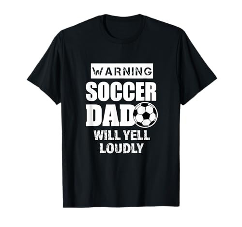 Soccer Dad Will Yell Loudly Funny Proud Soccer Dad Gift T-Shirt | Amazon (US)