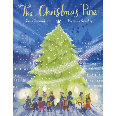 The Christmas Pine - by  Julia Donaldson (Hardcover) | Target
