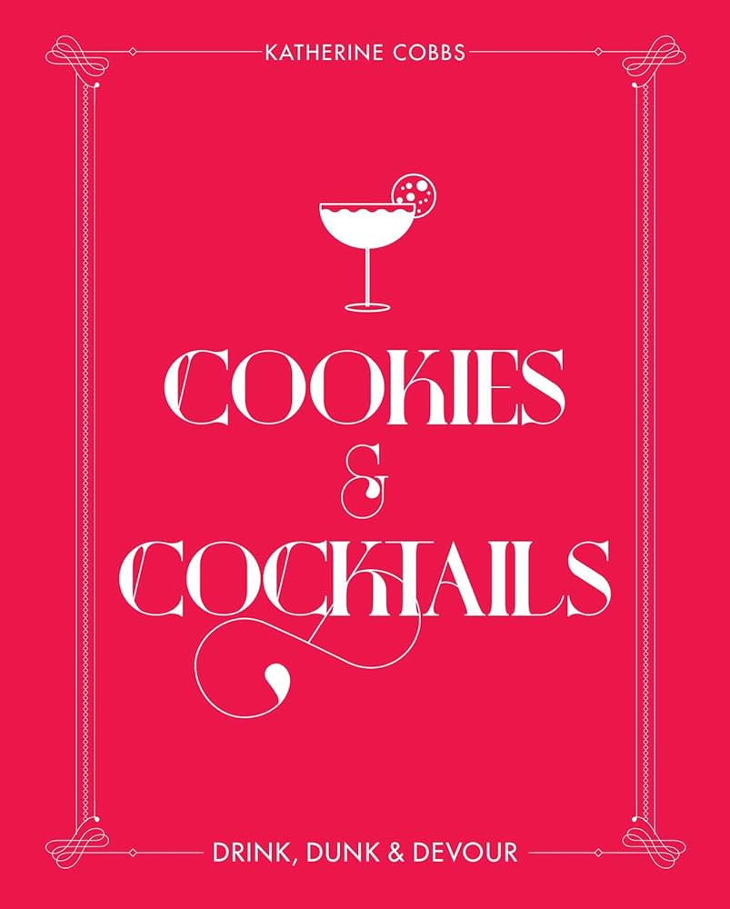 Cookies & Cocktails: Drink, Dunk & Devour (Spirited Pairings) | Amazon (US)