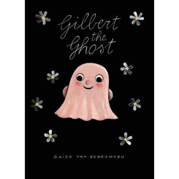 Gilbert the Ghost - by  Guido Van Genechten (Hardcover) | Target