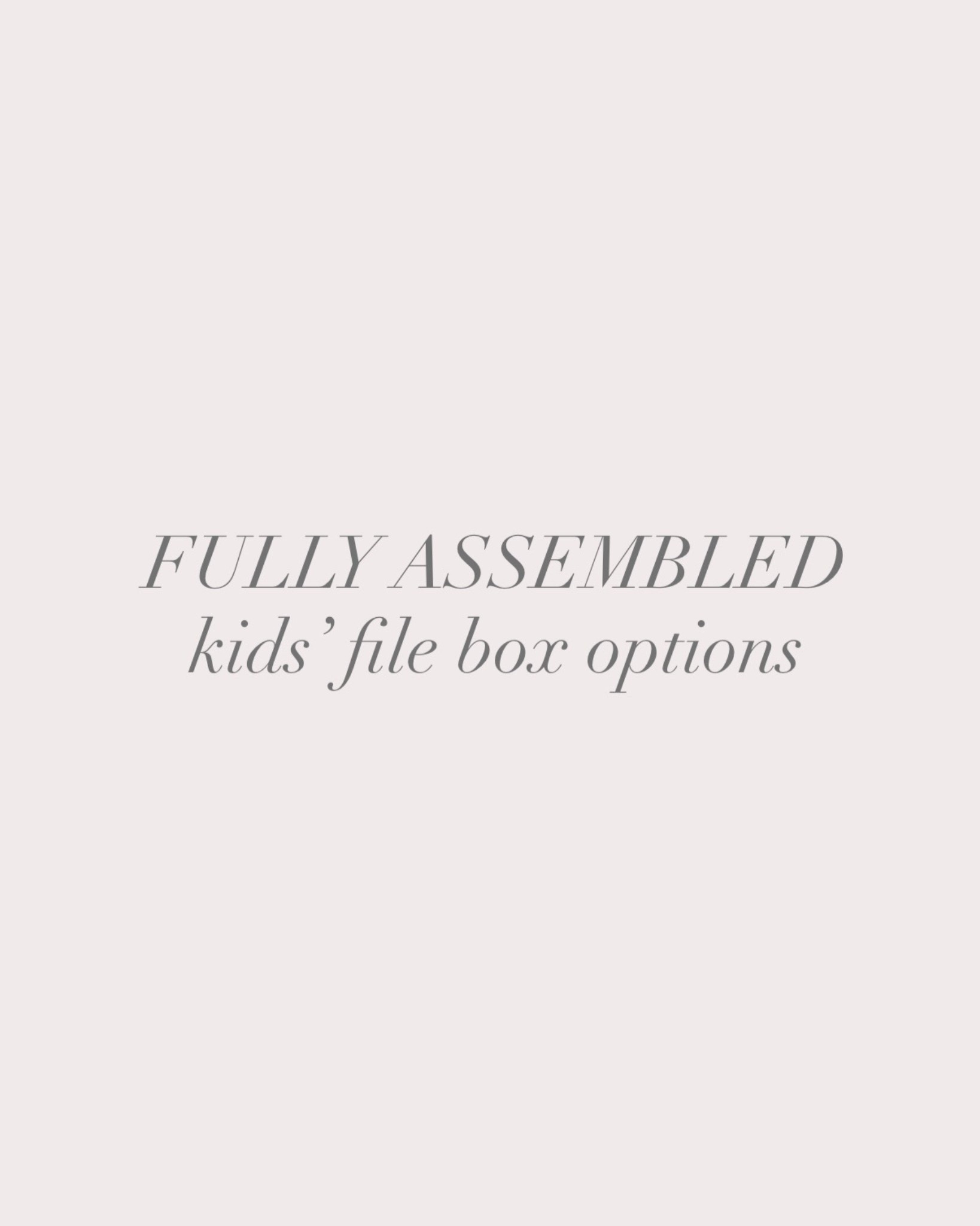 fully assembled kids file box — I have a blog all about how I DIYed memory boxes for my kids but if you don’t want to go the DIY route, these are pre-made and ready to go for you! 

kids memory file boxes | kids keepsake boxes | paper filing boxes | kids keepsake storage | school paper storage system
