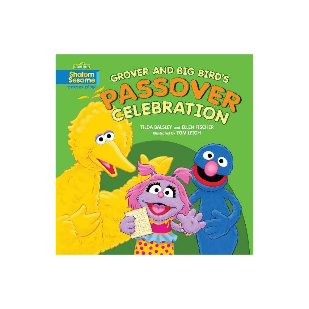 Grover and Big Bird's Passover Celebration - by Tilda Balsley & Ellen Fischer (Paperback) | Target