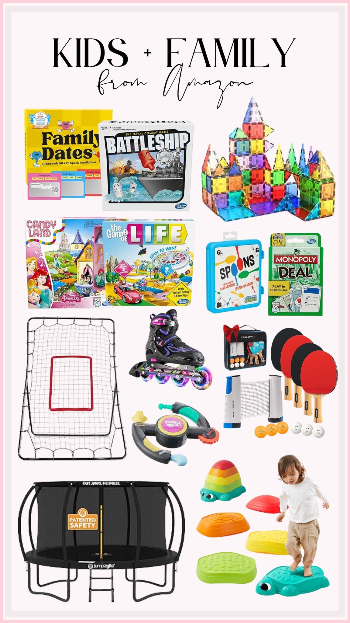 Kids and Family from Amazon!! 

Family dates, battleship, candy land, the game of life, sports net, magnetic building blocks, spoons, monopoly deal, sensory toys, rollerblades, bop it, trampoline, table tennis kit

#LTKCyberWeek #LTKGiftGuide #LTKHoliday