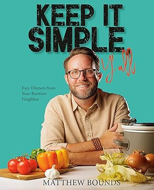 Keep It Simple, Y'all: Easy Dinners from Your Barefoot Neighbor: A Cookbook      Hardcover – No... | Amazon (US)
